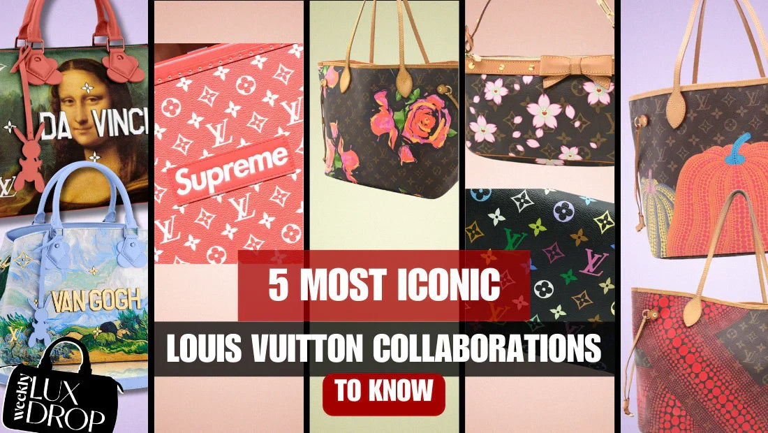 5 Most Iconic Louis Vuitton Collaborations to Know – Weekly Lux Drop