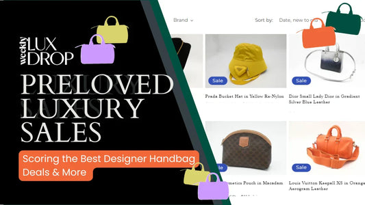 Preloved Luxury Sales: Picks of the Week from WeeklyLuxDrop