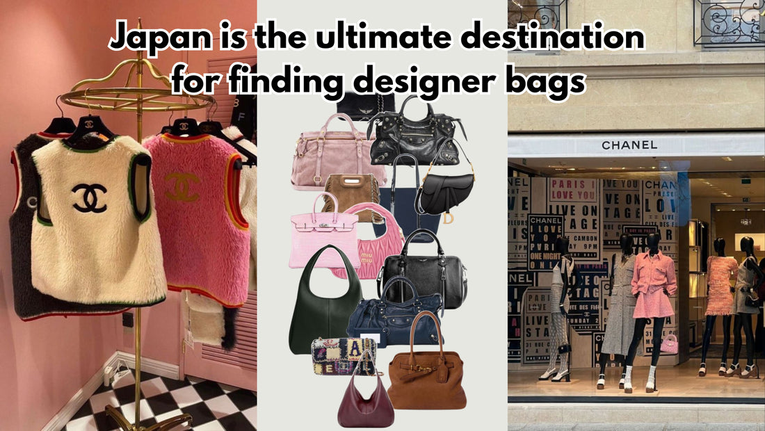 Why Japan is the Number One Place for Sourcing Designer Bags