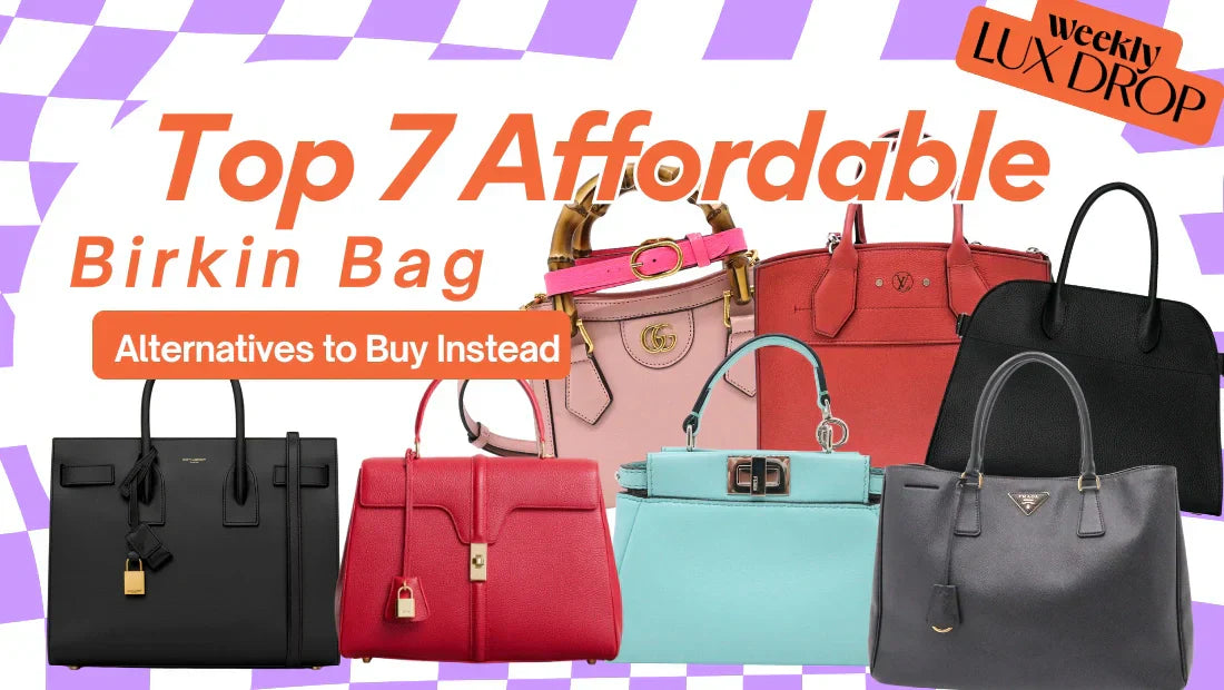 Top 7 Affordable Birkin Bag Alternatives to Buy Instead
