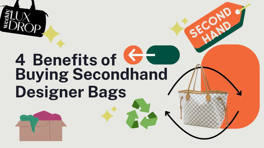 4 Benefits of Buying Secondhand Designer Bags
