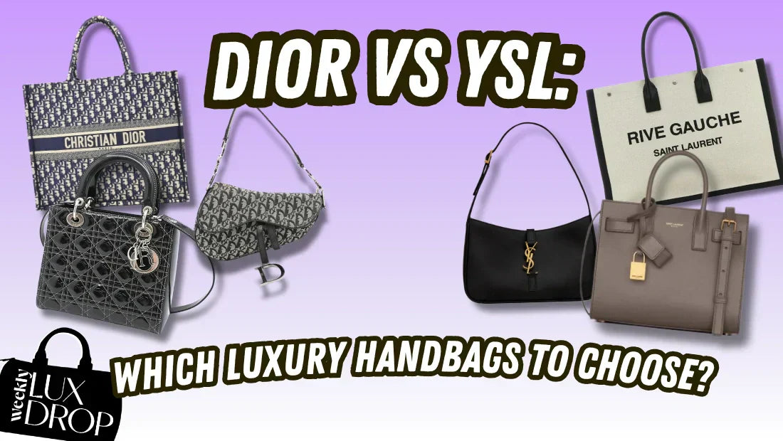 Dior vs YSL: Which Luxury Handbags to Choose?