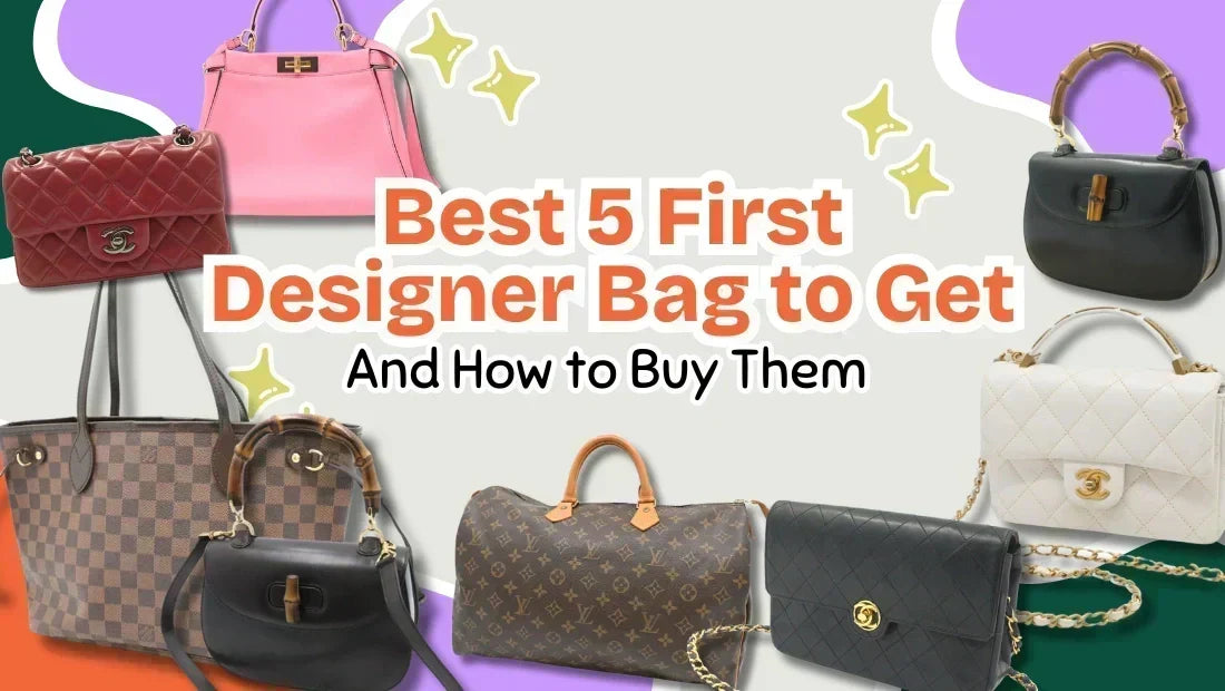 5 Best First Designer Bag to Get and How to Buy Them