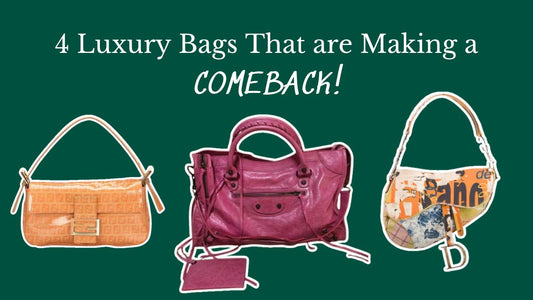 4 Luxury Bags That are Making a Major Comeback