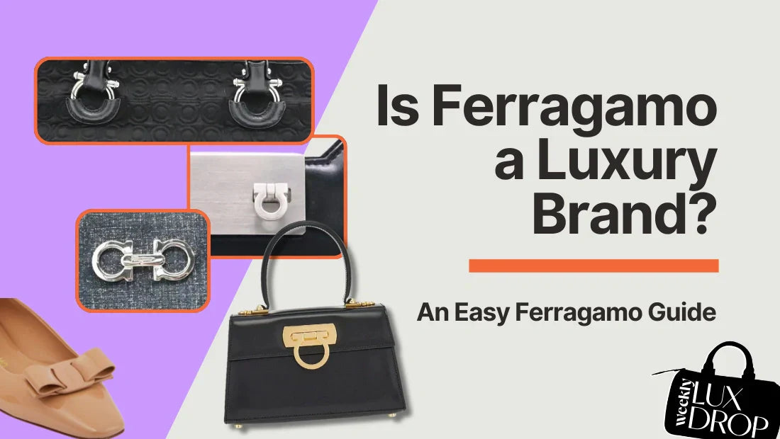 Is Ferragamo a luxury brand? An Easy Ferragamo Guide