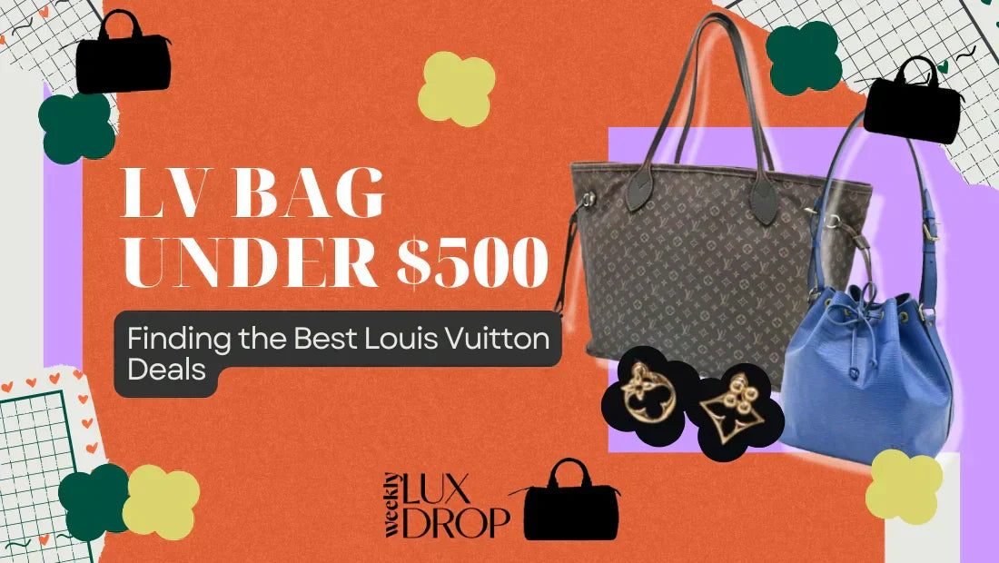 LV bag under 500: Finding the Best Louis Vuitton Deals Thumbnail