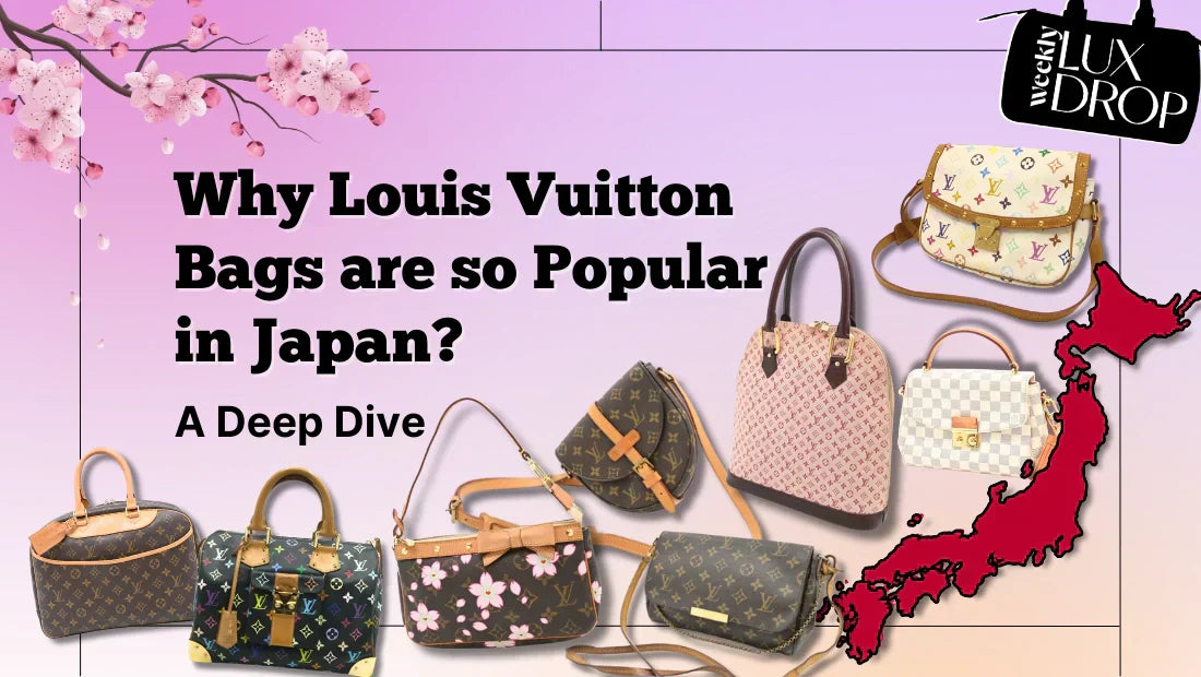 Why Louis Vuitton Bags are so Popular in Japan? A Deep Dive
