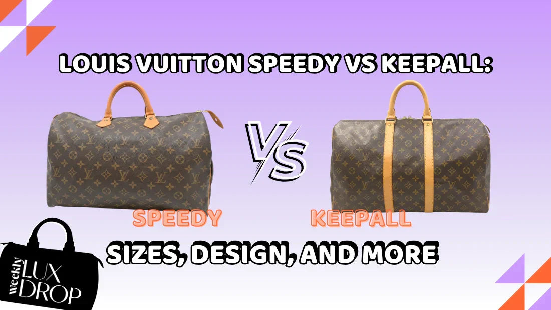 Louis Vuitton Speedy Vs Keepall: Sizes, Design, and More