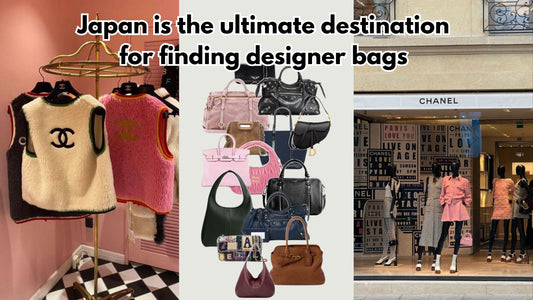 Why Japan is the Number One Place for Sourcing Designer Bags