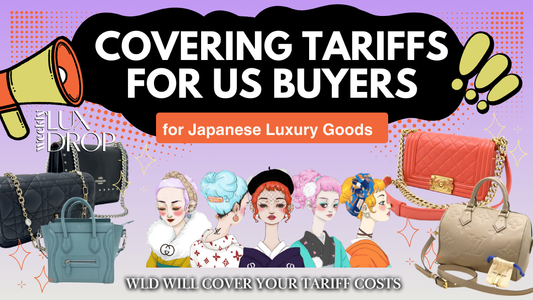 Covering Tariffs for US Buyers for Japanese Luxury Goods