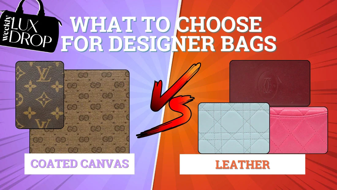 Coated Canvas vs Leather: What to Choose for Designer Bags