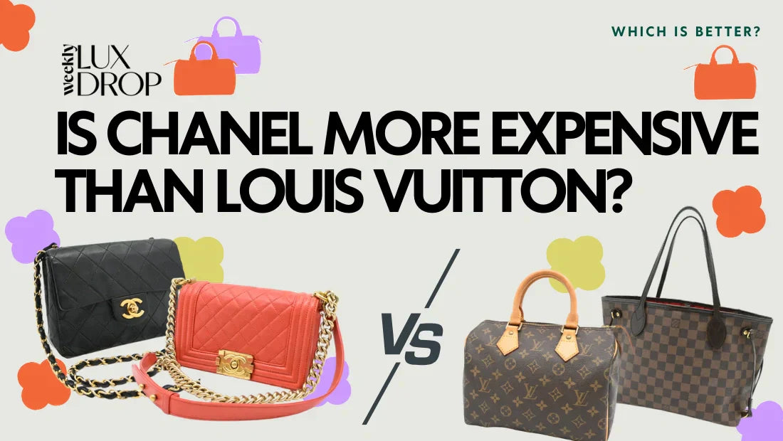is chanel more expensive than lv thumbnail