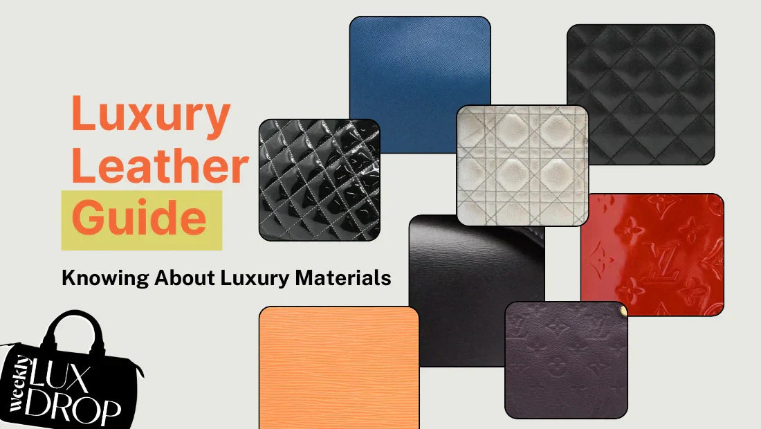 Luxury Leather Guide: Knowing About Luxury Materials